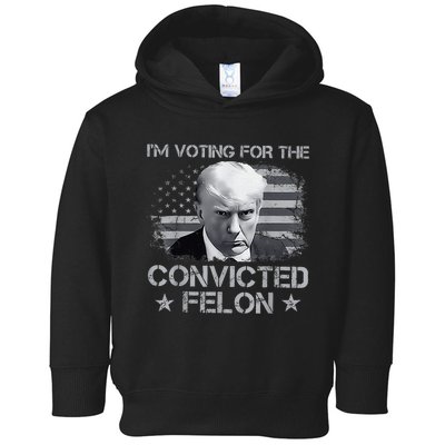 IM Voting For The Convicted Fellon 2024 Us Flag Protrump Toddler Hoodie