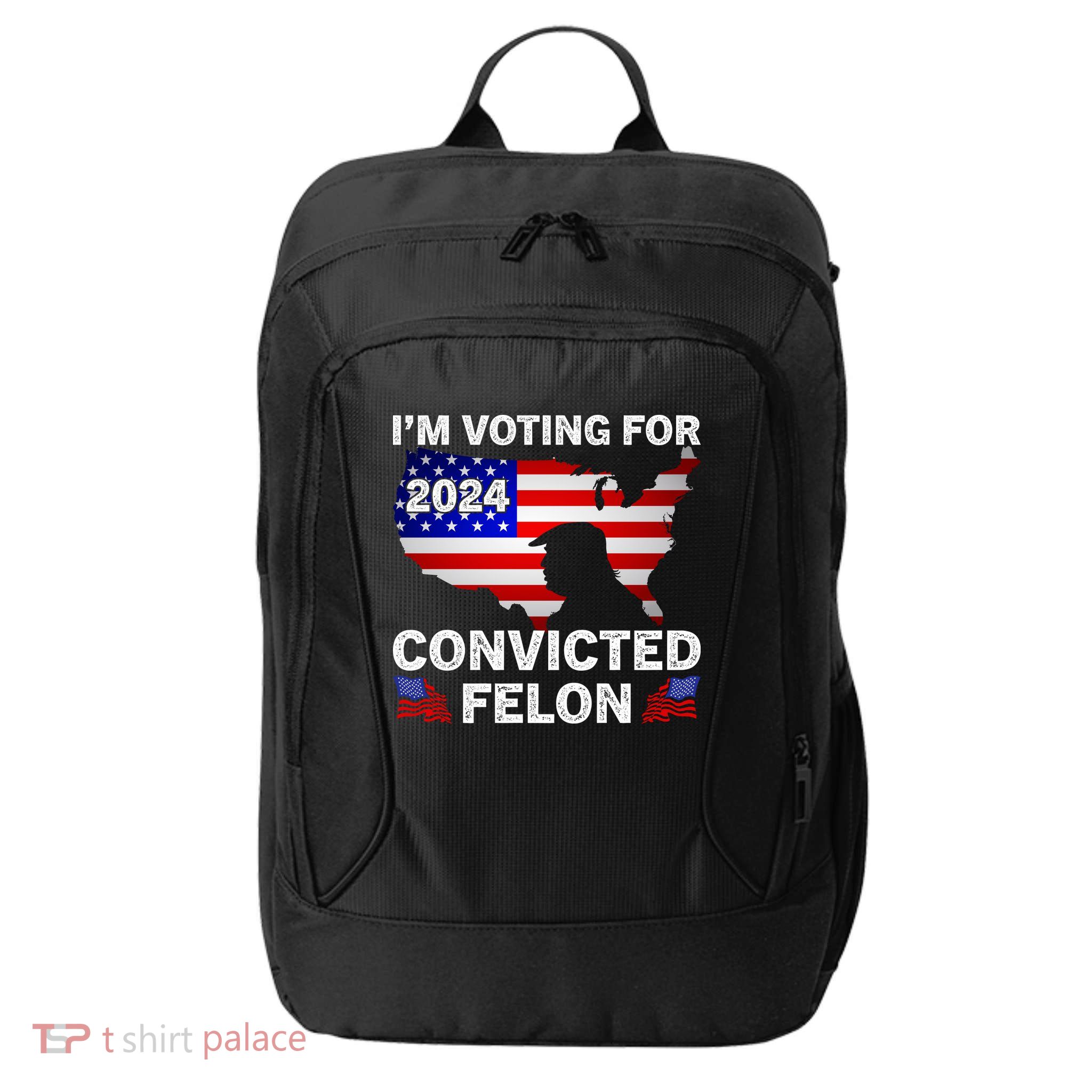 Im Voting For The Convicted Felon Trump 2024 City Backpack