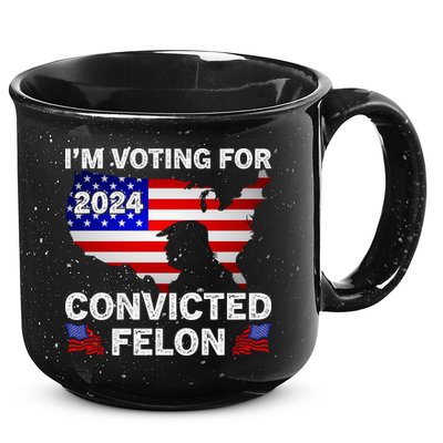 Im Voting For The Convicted Felon Trump 2024 15oz Campfire Ceramic Mug