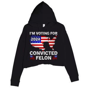 Im Voting For The Convicted Felon Trump 2024 Crop Fleece Hoodie