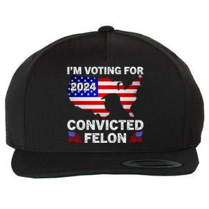 Im Voting For The Convicted Felon Trump 2024 Wool Snapback Cap