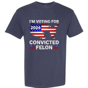 Im Voting For The Convicted Felon Trump 2024 Garment-Dyed Heavyweight T-Shirt