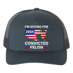 Im Voting For The Convicted Felon Trump 2024 Yupoong Adult 5-Panel Trucker Hat