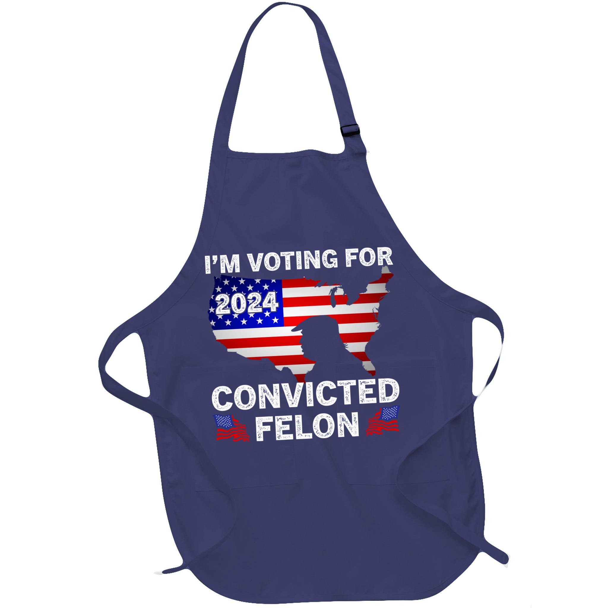 Im Voting For The Convicted Felon Trump 2024 Apron