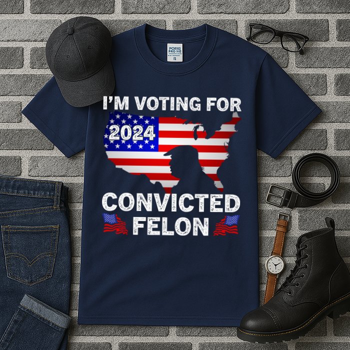 Im Voting For The Convicted Felon Trump 2024 Tall T-Shirt