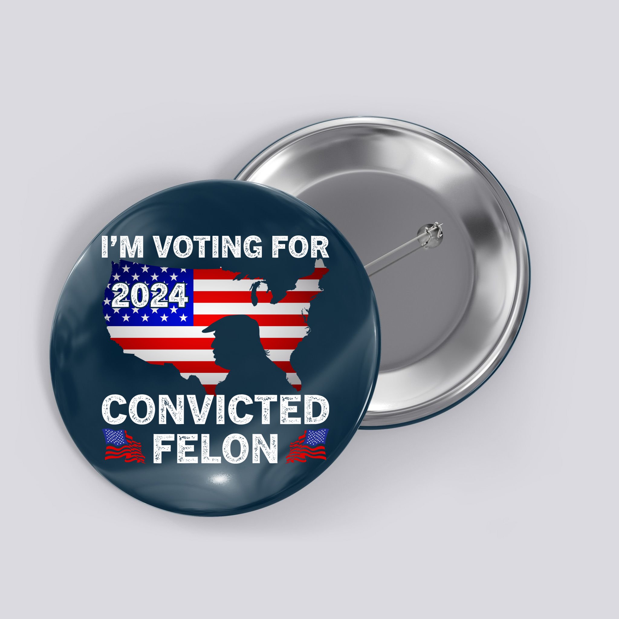 Im Voting For The Convicted Felon Trump 2024 Button