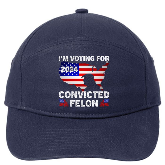 Im Voting For The Convicted Felon Trump 2024 7-Panel Snapback Hat