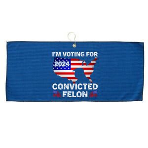 Im Voting For The Convicted Felon Trump 2024 Large Microfiber Waffle Golf Towel