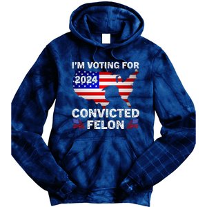 Im Voting For The Convicted Felon Trump 2024 Tie Dye Hoodie