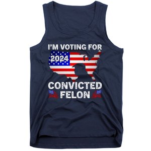 Im Voting For The Convicted Felon Trump 2024 Tank Top