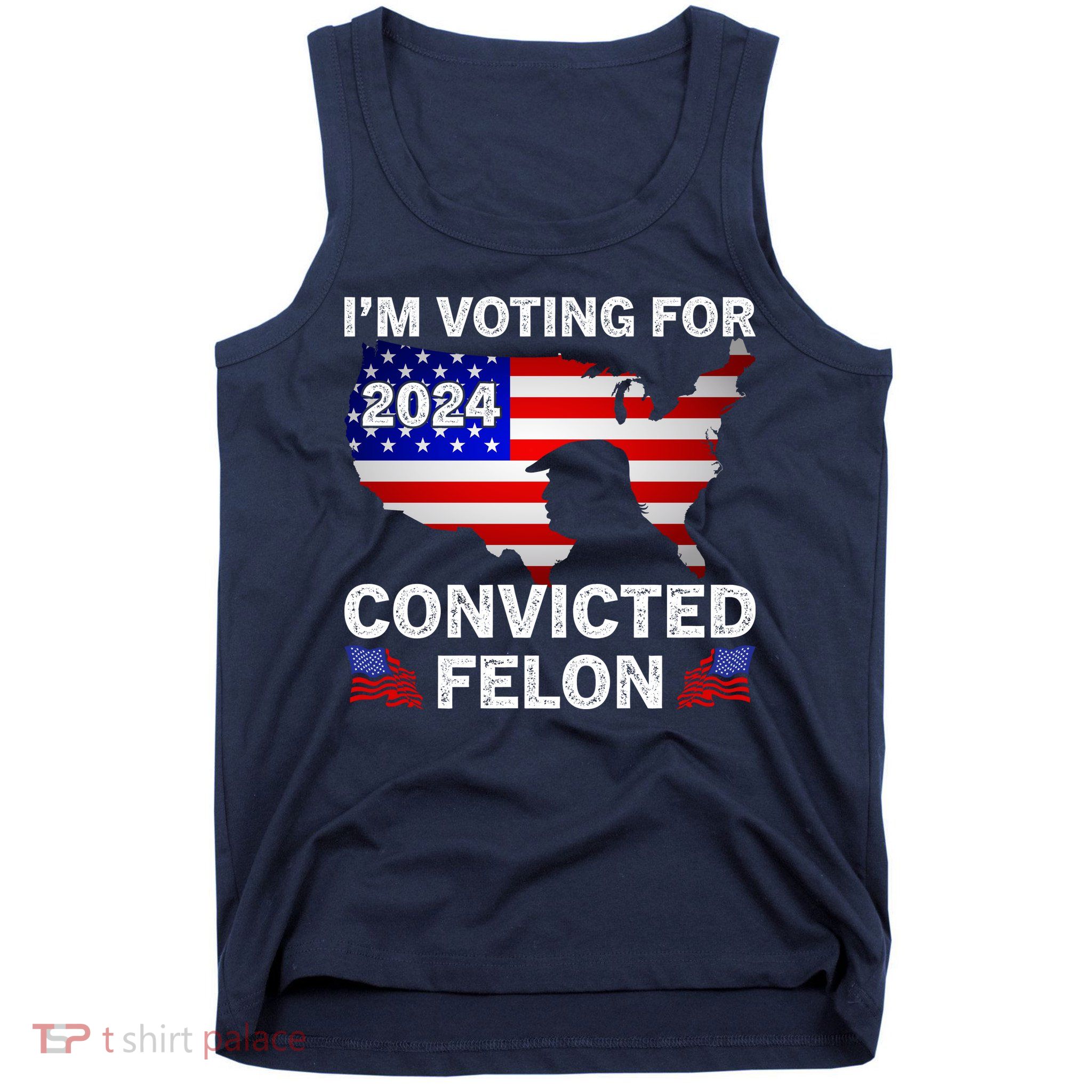 Im Voting For The Convicted Felon Trump 2024 Tank Top