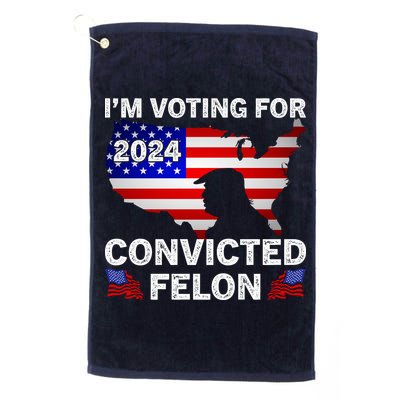 Im Voting For The Convicted Felon Trump 2024 Golf Towel