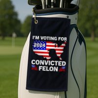 Im Voting For The Convicted Felon Trump 2024 Golf Towel