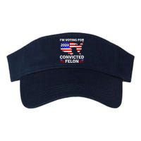 Im Voting For The Convicted Felon Trump 2024 Visor