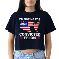 Im Voting For The Convicted Felon Trump 2024 Women's Crop Top Tee
