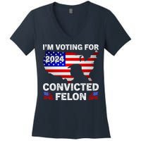 Im Voting For The Convicted Felon Trump 2024 Women's V-Neck T-Shirt