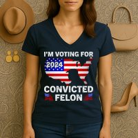 Im Voting For The Convicted Felon Trump 2024 Women's V-Neck T-Shirt