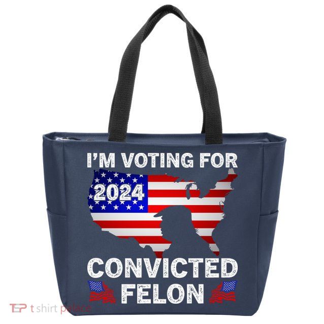 Im Voting For The Convicted Felon Trump 2024 Zip Tote Bag