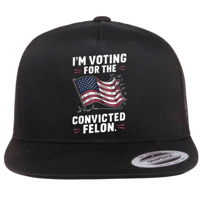 Im Voting For A Felon In 2024 Us Flag Convicted Felon Flatbill Hat