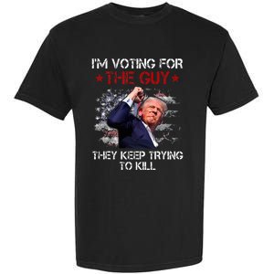 IM Voting For The Guy They Keep Trying To Kill 2024 Us Flag Garment-Dyed Heavyweight T-Shirt