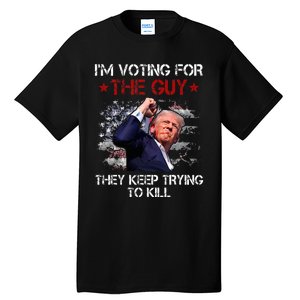 IM Voting For The Guy They Keep Trying To Kill 2024 Us Flag Tall T-Shirt