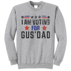 IM Voting For Gus Dad Gus Walz Tim Walz Tall Sweatshirt