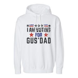 IM Voting For Gus Dad Gus Walz Tim Walz Garment-Dyed Fleece Hoodie