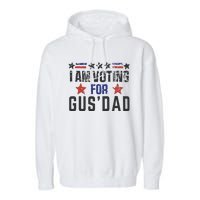 IM Voting For Gus Dad Gus Walz Tim Walz Garment-Dyed Fleece Hoodie