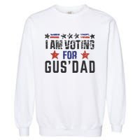 IM Voting For Gus Dad Gus Walz Tim Walz Garment-Dyed Sweatshirt