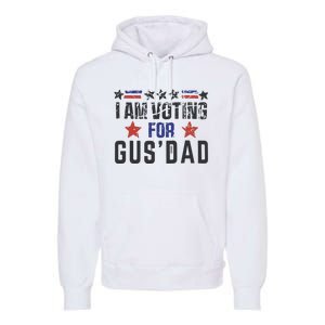 IM Voting For Gus Dad Gus Walz Tim Walz Premium Hoodie