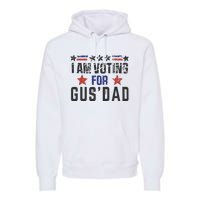 IM Voting For Gus Dad Gus Walz Tim Walz Premium Hoodie