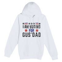 IM Voting For Gus Dad Gus Walz Tim Walz Premium Pullover Hoodie