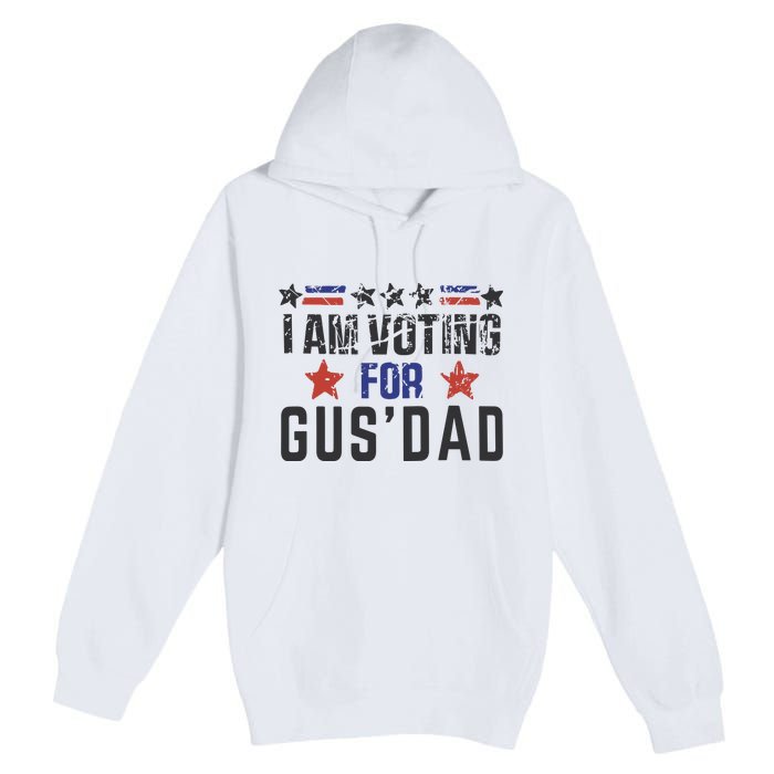 IM Voting For Gus Dad Gus Walz Tim Walz Premium Pullover Hoodie