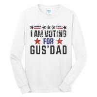 IM Voting For Gus Dad Gus Walz Tim Walz Tall Long Sleeve T-Shirt