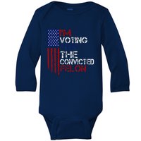 IM Voting For The Convicted Felon Us Flag Pro Trump 2024 Baby Long Sleeve Bodysuit