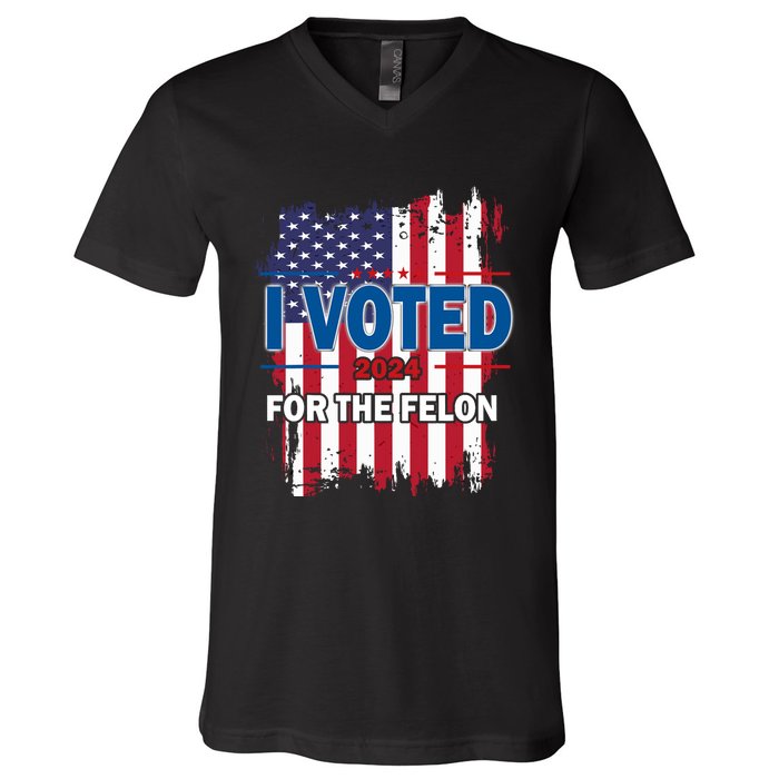 I Voted For The Felon; Funny Republican Trump 2024 I Voted V-Neck T-Shirt