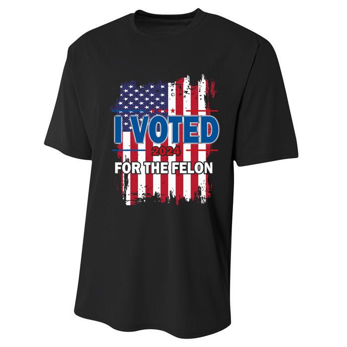 I Voted For The Felon; Funny Republican Trump 2024 I Voted Performance Sprint T-Shirt