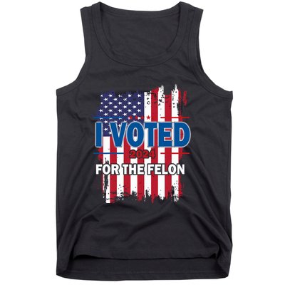 I Voted For The Felon; Funny Republican Trump 2024 I Voted Tank Top