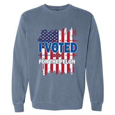 I Voted For The Felon; Funny Republican Trump 2024 I Voted Garment-Dyed Sweatshirt