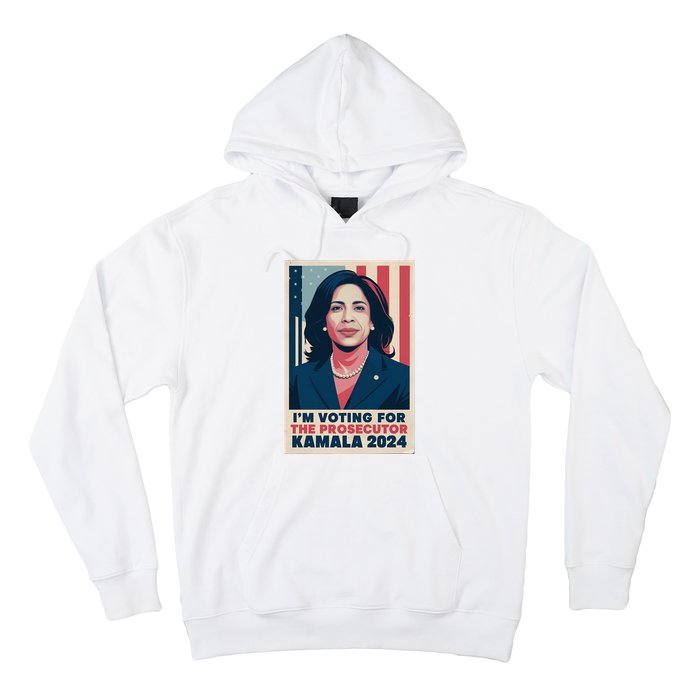 Im Voting For The Prosecutor Kamala 2024 Usa Flag Background Hoodie