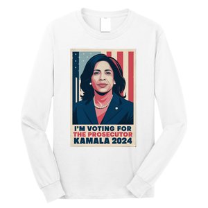 Im Voting For The Prosecutor Kamala 2024 Usa Flag Background Long Sleeve Shirt