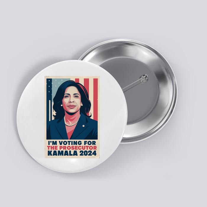 Im Voting For The Prosecutor Kamala 2024 Usa Flag Background Button