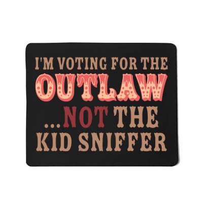 Im Voting For The Outlaw Not The Sniffer Funny Political Mousepad