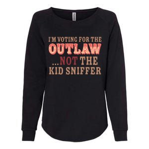 Im Voting For The Outlaw Not The Sniffer Funny Political Womens California Wash Sweatshirt