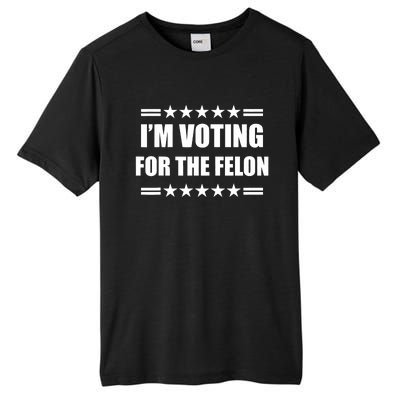 Im Voting For A Felon Pro Trump 2024 Tall Fusion ChromaSoft Performance T-Shirt