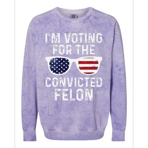 IM Voting For The Convicted Felon Colorblast Crewneck Sweatshirt