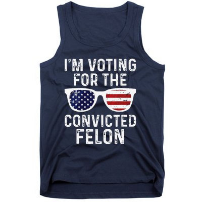 IM Voting For The Convicted Felon Tank Top