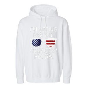 IM Voting For The Convicted Felon Garment-Dyed Fleece Hoodie