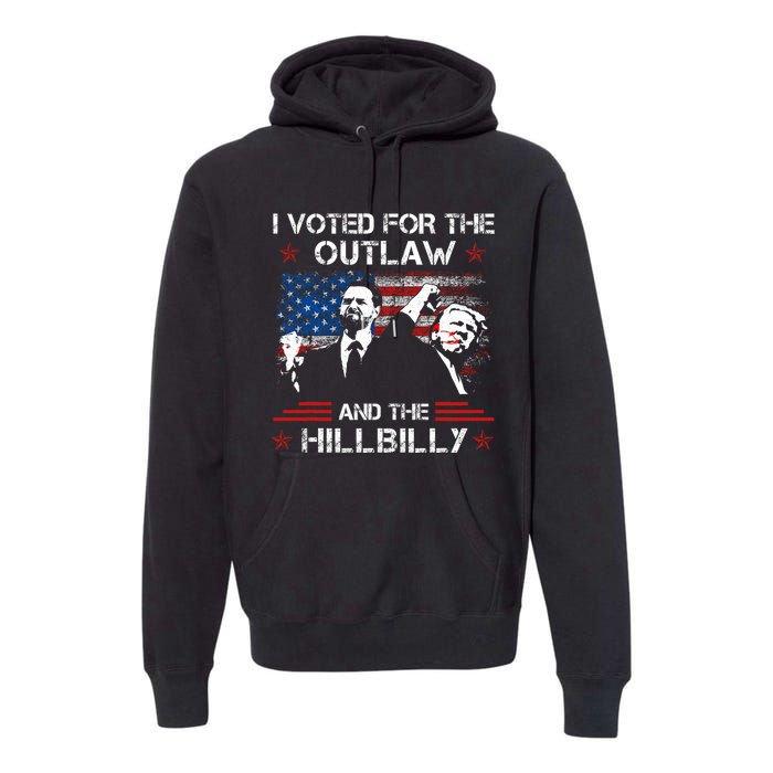 I Voted For The Outlaw And The Hillbilly Trump Vance 2024 Premium Hoodie