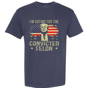 IM Voting For The Convicted Felon Garment-Dyed Heavyweight T-Shirt